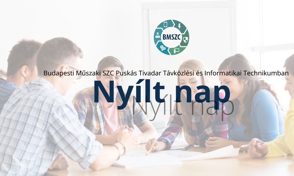 Nyílt nap a Budapesti Műszaki SZC Puskás Tivadar Távközlési és Informatikai Technikumban