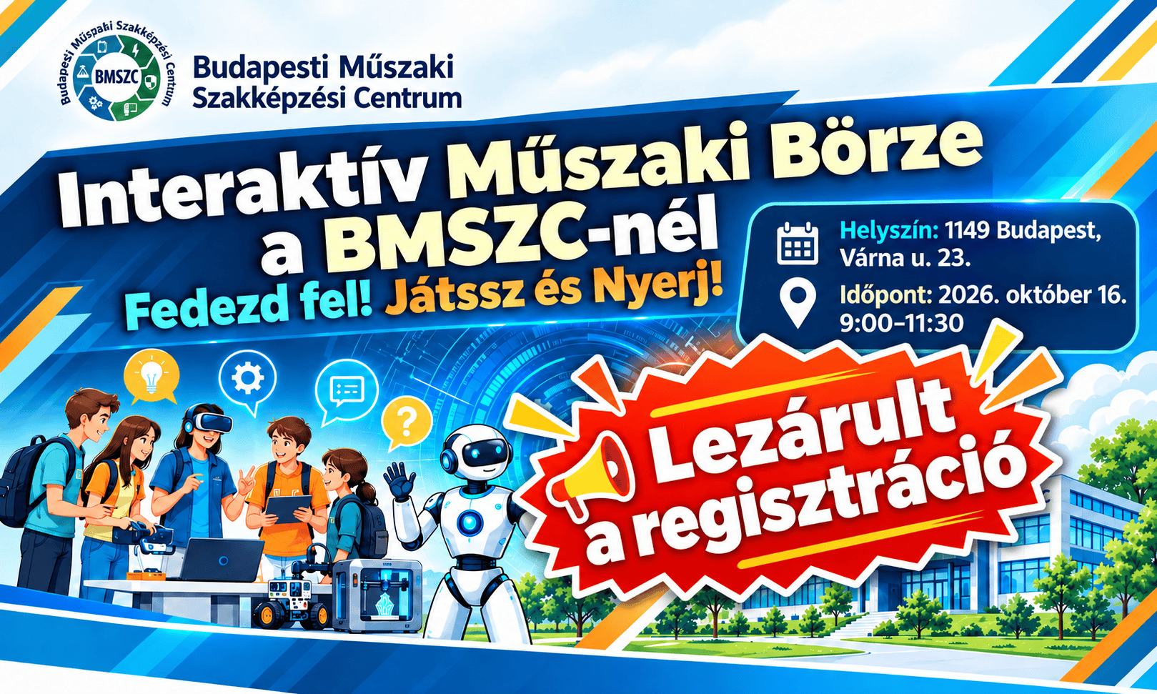 LEZÁRULT A REGISZTRÁCIÓ! Interaktív Műszaki Börze a BMSZC-nél – Fedezd fel! Játssz és Nyerj! 