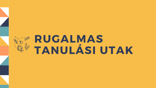 a képen az a felirat van, hogy rugalmas tanulási utak